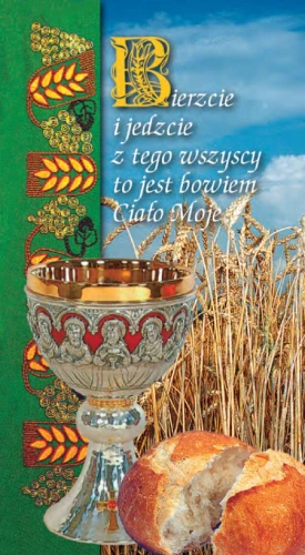 Obrazek 25/06 - Bierzcie i jedzcie z tego wszyscy to jest bowiem Ciało Moje (Eucharystia)
